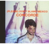 Please Don T Blame Mexico - Concorde -Digi-
