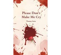 Please Don’t Make Me Cry