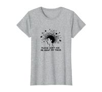 Please Don't Ask Me About My Thesis Graduate Student Humour T-Shirt, Femme, Gris Chiné, L
