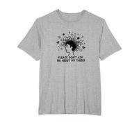 Please Don't Ask Me About My Thesis Graduate Student Humour T-Shirt, Homme Grandes Tailles, Gris Chiné, 6X Tall