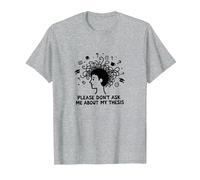 Please Don't Ask Me About My Thesis Graduate Student Humour T-Shirt, Homme, Gris Chiné, 3XL