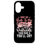 Please Don't Be Rude to Me Because My Rude - Dénomination Amusante Coque pour iPhone 17