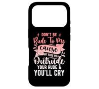 Please Don't Be Rude to Me Because My Rude - Dénomination Amusante Coque pour iPhone 17 Pro