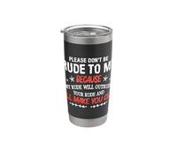 Please Don't Be Rude To Me My Rude Will Outrude Your Rude Gobelet isotherme en acier inoxydable double paroi