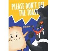 Please Don't Eat The Toast