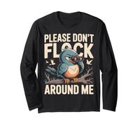 Please Don't Flock Around Me Humour Oiseau Sarcastique Manche Longue