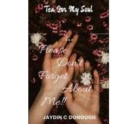 Please Don't Forget About Me Tea For My Soul!!