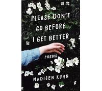 Please Don't Go Before I Get Better