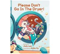 Please Don't Go In The Dryer!