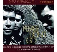 Please Don't Go (The Remixes) [SINGLE]