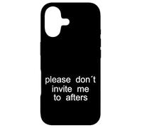 Please Don't Invite me to afters - Design Minimaliste Coque pour iPhone 17