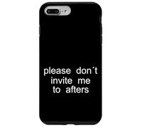 Please Don't Invite me to afters - Design Minimaliste Coque pour iPhone 7 Plus/8 Plus
