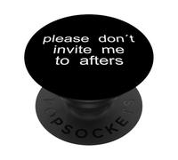 Please Don't Invite me to afters - Design Minimaliste PopSockets PopGrip Adhésif