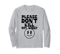 Please Don't Kill My Vibe (déclaration Positive) Manche Longue