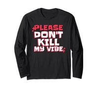 Please Don't Kill My Vibe (déclaration Positive) Manche Longue