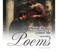Please Don't Leave Me and Other Poems