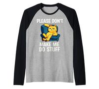Please Don't Make Me Do Stuff Chat Lazy Day Relaxing Kitten Manche Raglan