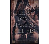 Please Don't Make Me Kill Him
