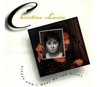 Please Don't Make Me Too Happy by Christine Lavin