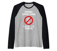 Please Don't Pet Me I'm Working Emotional Support Human Manche Raglan