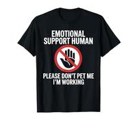Please Don't Pet Me I'm Working Emotional Support Human T-Shirt
