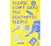Please Don't Read The Footnotes Please