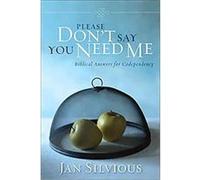 Please Don't Say You Need Me Jan Silvious (Auteur)