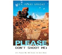 Please Don't Shoot Me!