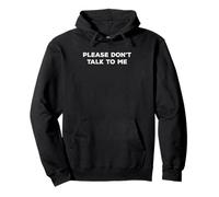 Please Don't Talk to Me Drôle Sweat à Capuche