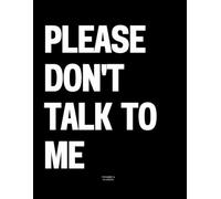 Please Don't Talk To Me: The Coffee Table Book