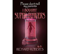 Please Don't Tell My Parents I Bought Super Powers