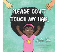 Please Don't Touch My Hair
