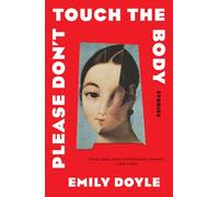 Please Don't Touch the Body: Stories