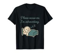 Please Excuse Me I'm Introverting Funny Introverting Humour Introverti T-Shirt