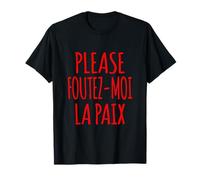 Please Foutez-Moi La Paix Humour Introverti Timide Provoc T-Shirt