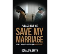 Please Help Me Save My Marriage!