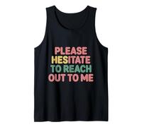 Please Hesitate to Reach Out to Me Introverti Antisocial |- Débardeur