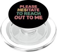 Please Hesitate to Reach Out to Me Introverti Antisocial |- PopSockets PopGrip pour MagSafe
