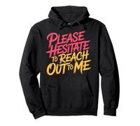 Please Hesitate to Reach Out to Me Introverti Antisocial |- Sweat à Capuche