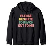 Please Hesitate to Reach Out to Me Introverti Antisocial |- Sweat à Capuche