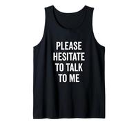 Please Hesitate to Talk to Me Insolite Introverti Débardeur