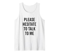 Please Hesitate to Talk to Me Insolite Introverti Débardeur