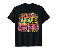 Please Hold I'm Mentally Buffering Chargement des pensées - T-Shirt