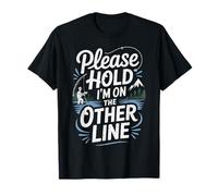 Please Hold I'm on The Other Line - Pêcheur Poisson T-Shirt