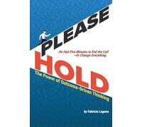 Please Hold: The Power of Outcome-Driven Thinking