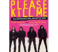 Please Kill Me: The Uncensored Oral History of Punk