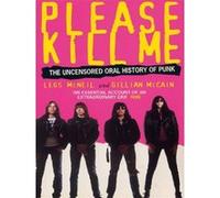Please kill me Legs Mc Neil (Auteur)