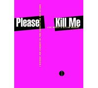 Please Kill Me: L'histoire non censurée du punk racontée par ses acteurs