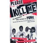Please Kill Me: The Uncensored Oral History of Punk