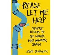 Please Let Me Help: 'Helpful' Letters To The World's Most Wonderful Brands - [Version Originale] Inconnu (Auteur)